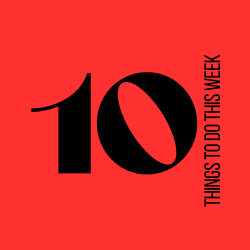 10 THINGS TO DO THIS WEEK post image